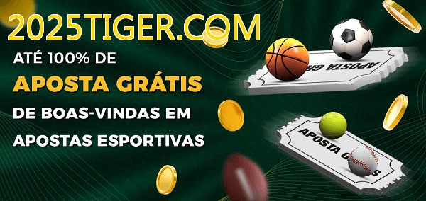 2025TIGER.COMbet Ate 100% de Aposta Gratis